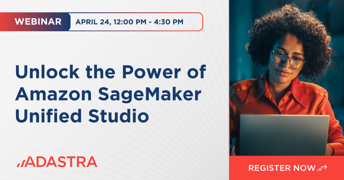 Unlock the Power of Amazon SageMaker Unified Studio – Immersion Day with AWS and Adastra