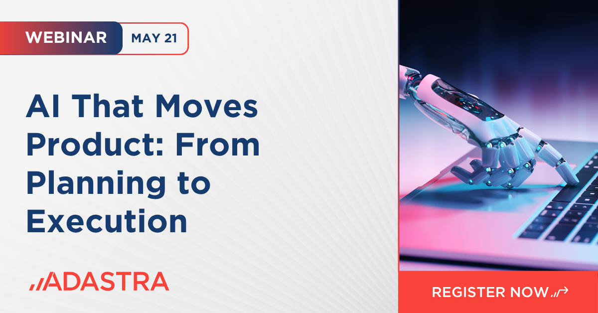 AI That Moves Product: From Planning to Execution