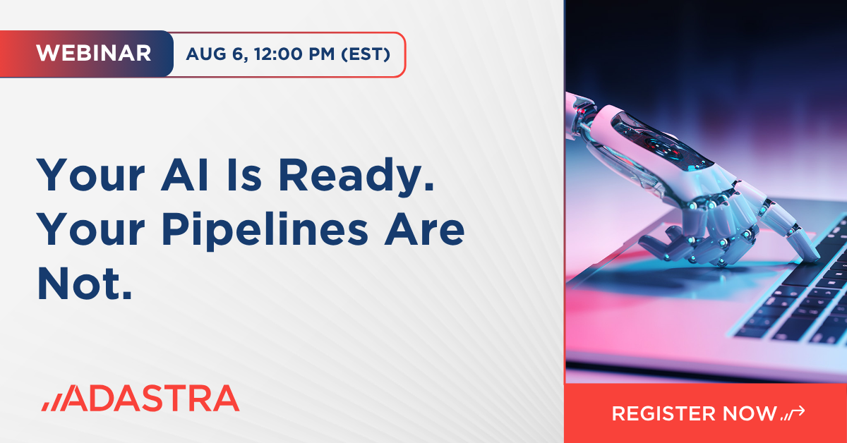 Your AI Is Ready. Your Pipelines Are Not.