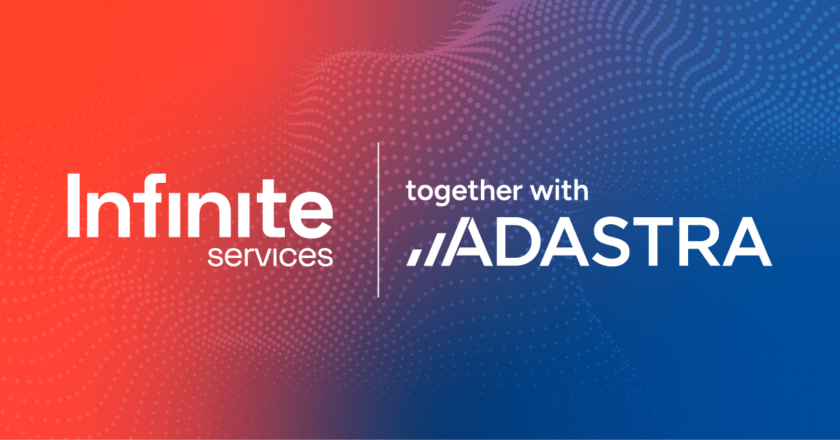 Adastra Announces Acquisition of Infinite Services
